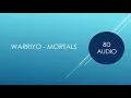 Download Lagu Warriyo - Mortals | 8D Audio | 5.1 Surround Sound