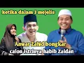 Kh Anwar Zahid terbaru - Anwar Zahid bongkar calon istrinya habib Zaidan 