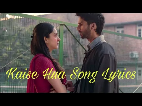 Download MP3 Kaise Hua - Lyrics with English translation||Kabir Singh||Shahid kapoor||Kiara A||Vishal Mishra||