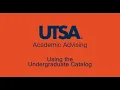 Using the UTSA Undergraduate Catalog