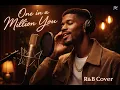 ONE IN A MILLION YOU – R&B COVER