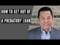 HOW TO GET OUT OF A PREDATORY LOAN