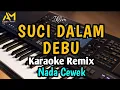 Download Lagu SUCI DALAM DEBU KARAOKE NADA CEWEK - AZURA MUSIK By iklim