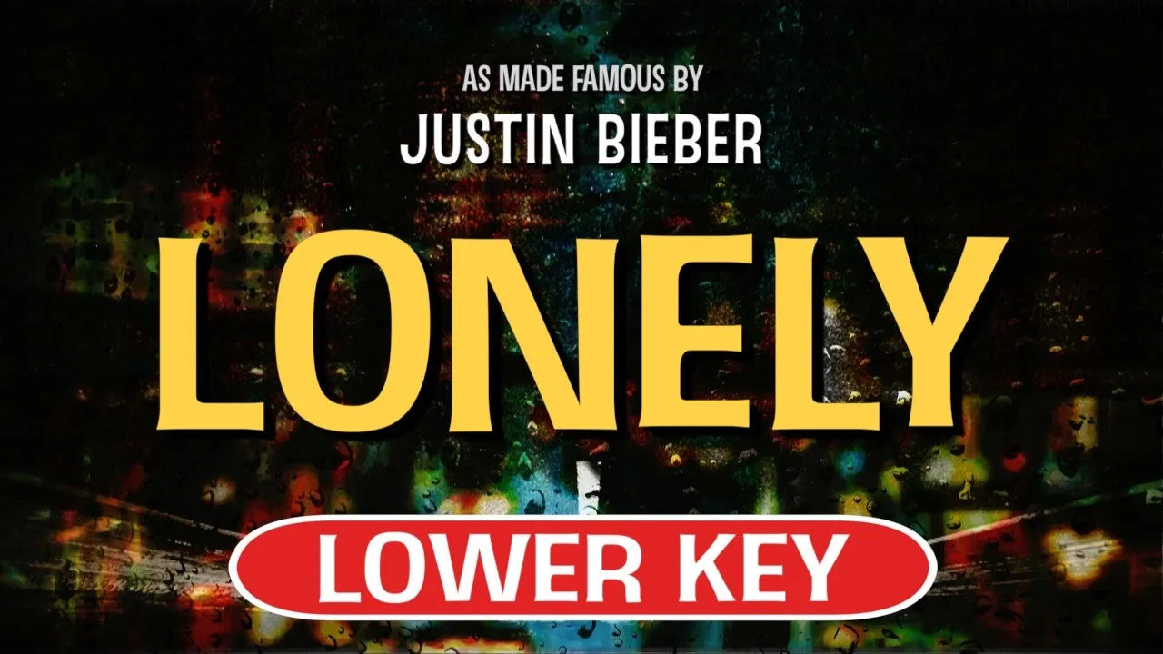 Lonely (Karaoke Lower Key) - Justin Bieber