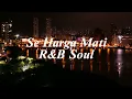 Se Harga Mati - Doddie Latuharhary (Cover) R&B soul | Toxicprojek