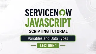 ServiceNow Scripting Tutorial JavaScript Fundamentals Variables Data Types Operators CAD
