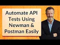 Automate API Tests Using Newman Postman Easily
