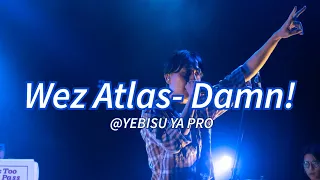 Download 230818 Wez Atlas- Damn! (4k) Live at Okayama @YEBISU YA PRO MP3