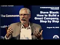 Steve Blank How to Build a Great Company Step by Step 8 14 12