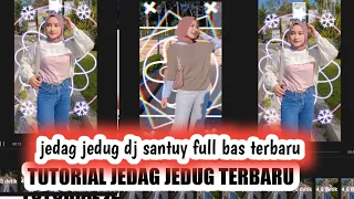 Download TUTORIAL JEDAG JEDUG DJ SANTUY EMUAH TERBARU MP3