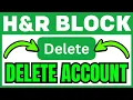 How To DELETE H R Block Account QUICK EASY 2026