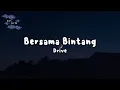 Drive - Bersama Bintang (Lirik Video)