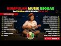 Lagu Reggae Kompilasi Pop 2000an | Nostalgia SMA Bikin malam santai tapi hati auto nostalgia | Vol. 51