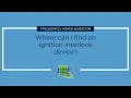 Where can I find an ignition interlock device