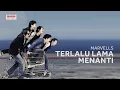 Download Lagu Marvells - Terlalu Lama Menanti (Official Lyric Video)