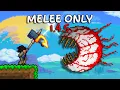 Can You Beat Terraria 1 4 5 Using Melee Weapons Only