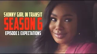 skinny girl in transit season 6 episode 1 expectations