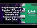 Program in C Part 2 Ch12 Study Guide Pointers Classes Virtual Functions and Abstract Classes