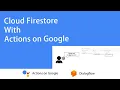 Integrating Cloud Firestore With Actions on Google