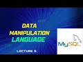 Data Manipulation Language Commands Lecture 5 My SQL Series