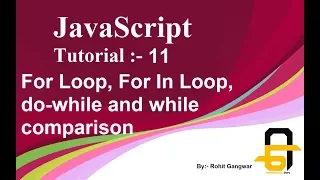JavaScript Tutorial - 11 For loop For in Loop do-while and while Loop comparison