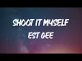 EST Gee - Shoot It Myself (feat. Future) [Lyric Video]