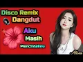 Lagu DANGDUT DISCO REMIX TERBARU 2025🔥AKU MASIH MENCINTAIMU 💯 COCOK UNTUK MENEMANI HARI-HARI MU 