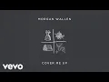 Morgan Wallen - Cover Me Up (Audio Only)