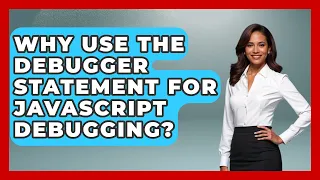 Why Use The Debugger Statement For JavaScript Debugging - JavaScript Toolkit