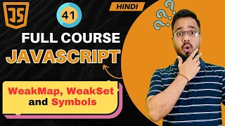 JavaScript Tutorial in Hindi WeakMap WeakSet Symbols