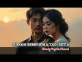 Download Lagu Bukan Sempurna, Tapi Setia – Lagu Cinta Slow Rock Melayu 2025