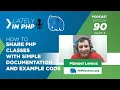 PHP Developer Advice Share Reusable Classes with Simple Documentation and Example Code