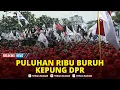 Download Lagu 🔴LIVE Situasi Demo Buruh Kepung DPR di Senayan Hari Ini, Ribuan Polisi Dikerahkan Jaga Buruh