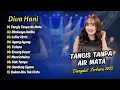 Download Lagu Diva Hani - TANGIS TANPA AIR MATA - RINDUNYA HATIKU - LAFAZ CINTA || DANGDUT TERPOPULER 2025