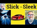 Slick vs Sleek Meaning - Slick Pronunciation