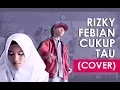 Rizky Febian -  Cukup Tau (Cover)