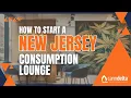 From Dispensary to Consumption Lounge - New Jersey Opens Its Doors