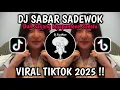 Download Lagu DJ SABAR SADEWOK | DUH SAYANG NGAPUNTENE SAESTU REMIX VIRAL TIKTOK TERBARU 2025