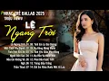 Lagu Lệ Ngang Trời - Nhạc Trẻ Ballad Hot Nhất | Playlist Nhạc Trẻ Tâm Trạng Chạm Đến Mọi Cảm Xúc