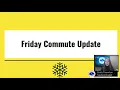Friday Commute Update