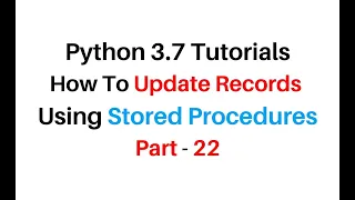 Python Tutorial Update Record Stored Procedures MySQL 5 7
