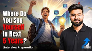 Where Do You See Yourself in 5 Years? Best Interview Answer|Interview Preparation |Upraise Learning 