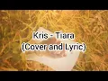 Download Lagu Kris - Tiara (Cover and Lyric)