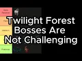 You Won t Believe How EASY Twilight Forest Bosses Are
