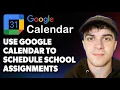 How to Use Google Calendar to Schedule School Assignments 2025 Full Guide
