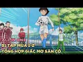 [Review Anime] Giấc Mơ Sân Cỏ Mùa 1+2 | Tóm Tắt Anime