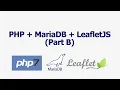Web Map Mashup PHP MariaDB LeafletJS Part B