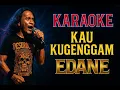Download Lagu Kau kugenggam - Edane Karaoke