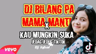 Download DJ BILANG PA MAMA MANTU | BULAN SUTENA - TIKTOK TERBARU 2021 BILANG PA MAMA MANTU MP3