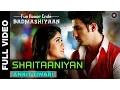 Download Lagu Shaitaaniyan Full Video | Badmashiyaan | Ankit Tiwari | Sidhant Gupta \u0026 Gunjan Malhotra